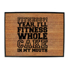 Fitness Whole Cake In My Mouth - Funny Novelty Doormat