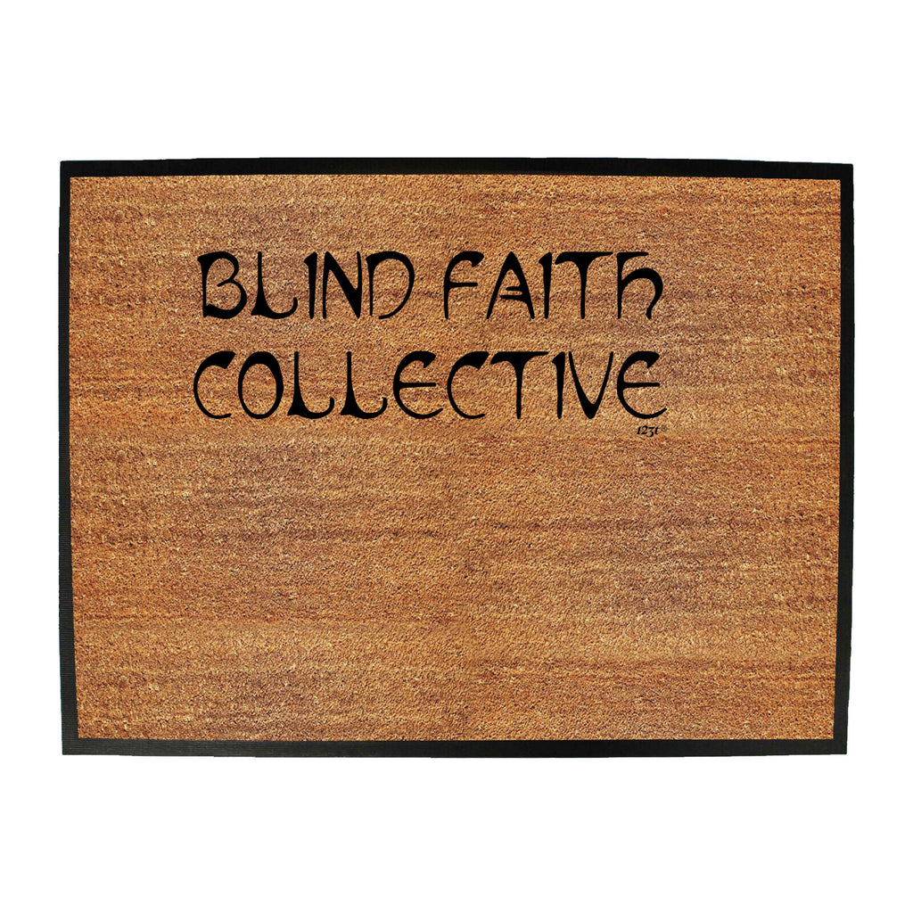 Blind Faith Collective - Funny Novelty Doormat