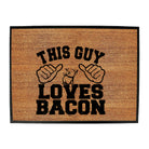 This Guy Loves Bacon - Funny Novelty Doormat