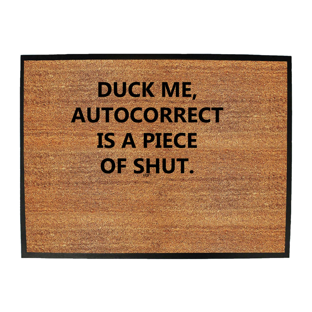 Duck Me Autocorrect - Funny Novelty Doormat