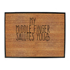 My Middle Finger Salutes You - Funny Novelty Doormat