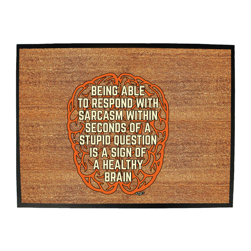 Being Able To Respond With Sarcasm Within Seconds - Funny Novelty Doormat