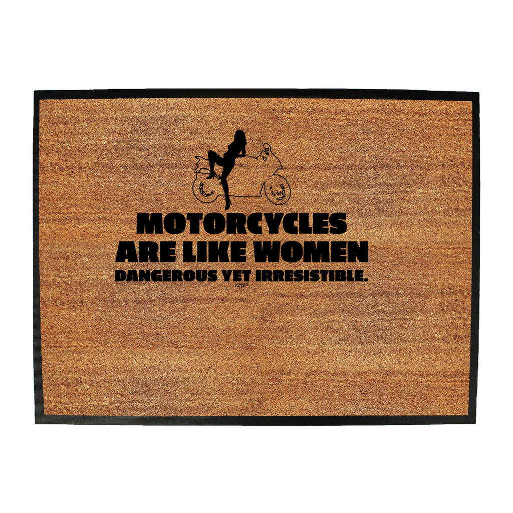 Motorcycles Are Like Women - Funny Novelty Doormat