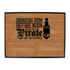 Pirate Drinking Rum Before Noon Makes You A - Funny Novelty Doormat