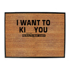 Want To K You Results May Vary - Funny Novelty Doormat