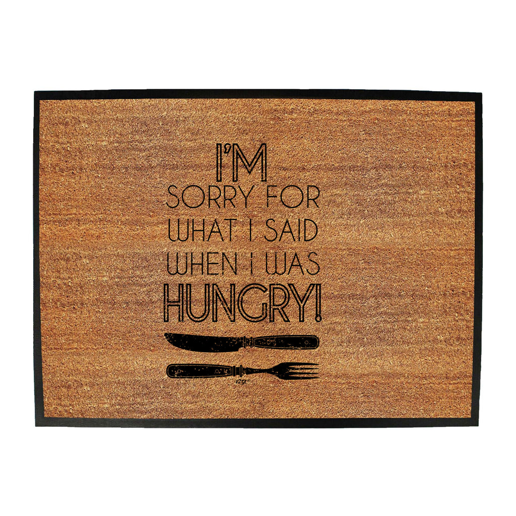 Im Sorry For What Said When Hungry Fork Knife - Funny Novelty Doormat