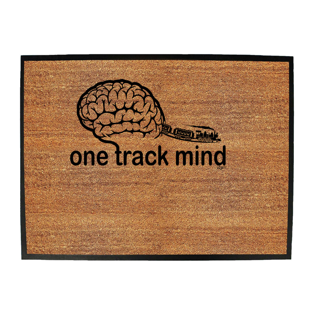 One Track Mind Trains - Funny Novelty Doormat