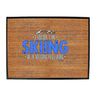 Pm If You Dont Like Skiing Not Get Along - Funny Novelty Doormat