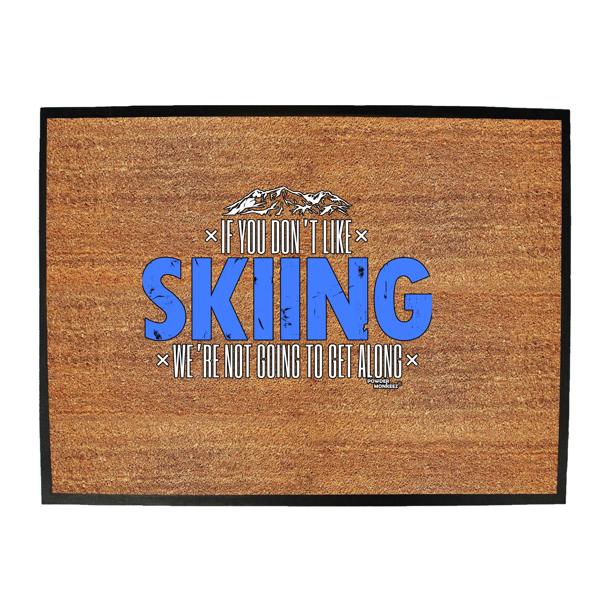 Pm If You Dont Like Skiing Not Get Along - Funny Novelty Doormat