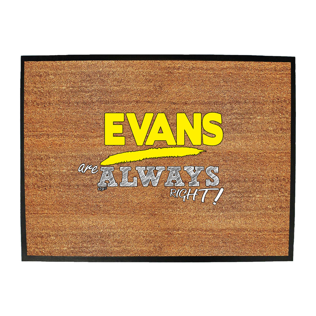 Evans Always Right - Funny Novelty Doormat