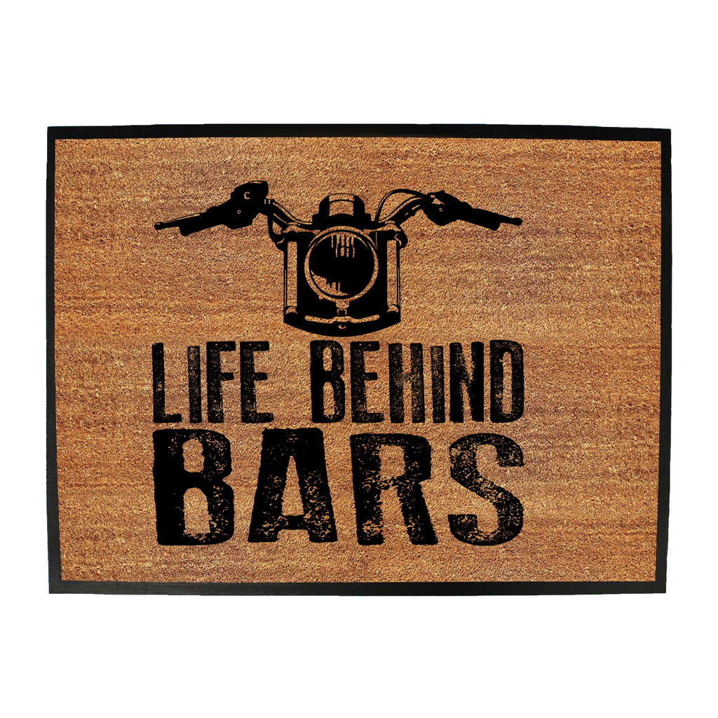 Life Behind Bars Moto - Funny Novelty Doormat