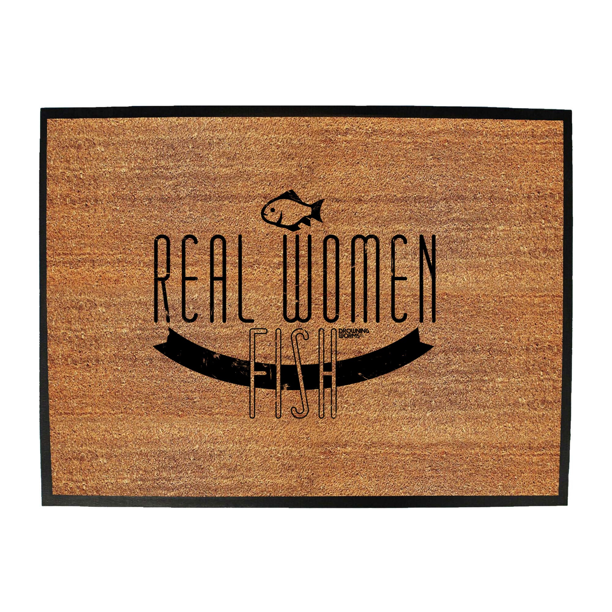 Dw Real Women Fish - Funny Novelty Doormat