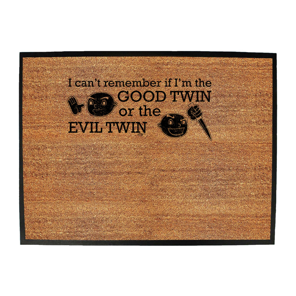 Good Twin Or The Evil Twin - Funny Novelty Doormat