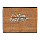 Forget S Xy Is Anyone Working On Bringing Back Intelligence - Funny Novelty Doormat