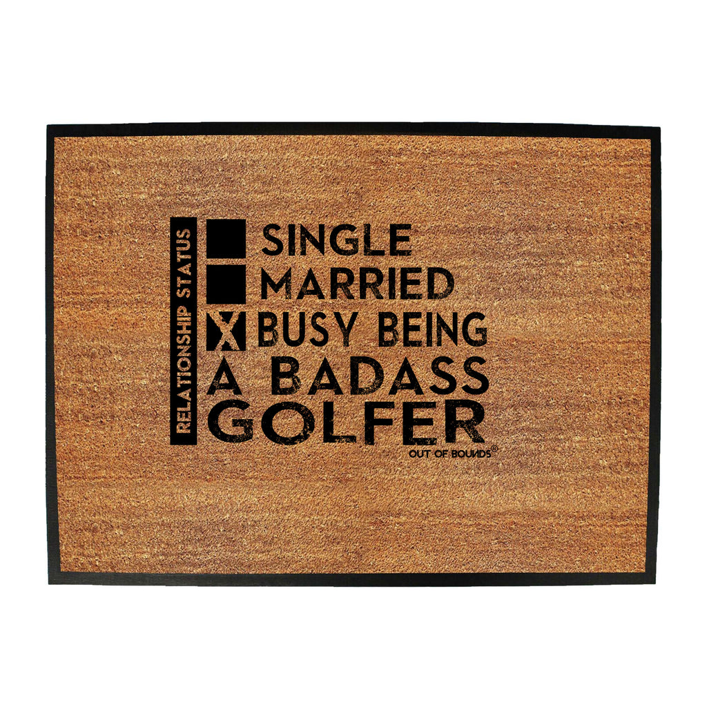 Oob Relationship Status Badass Golfer - Funny Novelty Doormat