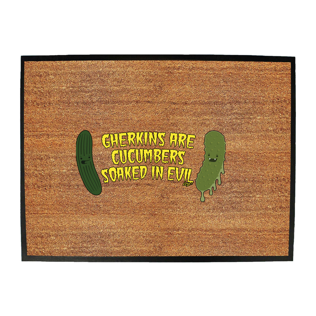 Gherkins Are Cucumbers Evil - Funny Novelty Doormat