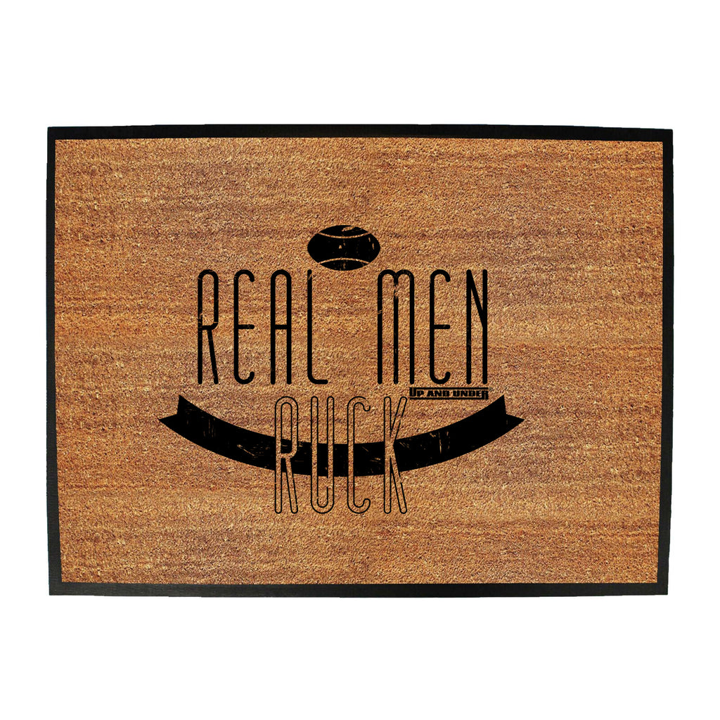 Uau Real Men Ruck - Funny Novelty Doormat