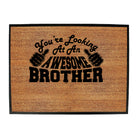 Youre Looking At An Awesome Brother - Funny Novelty Doormat