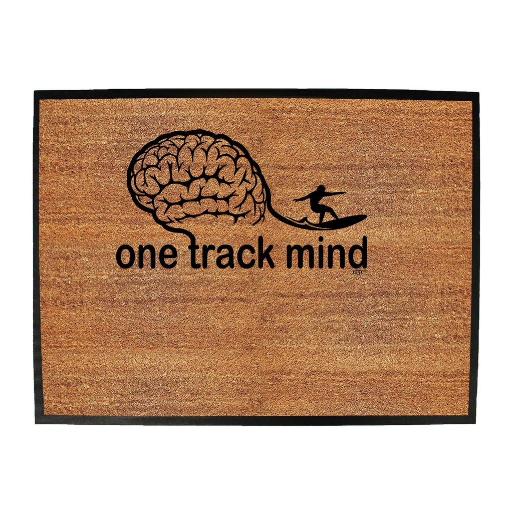 One Track Mind Surf - Funny Novelty Doormat