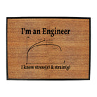 Im An Engineer Know Stress - Funny Novelty Doormat
