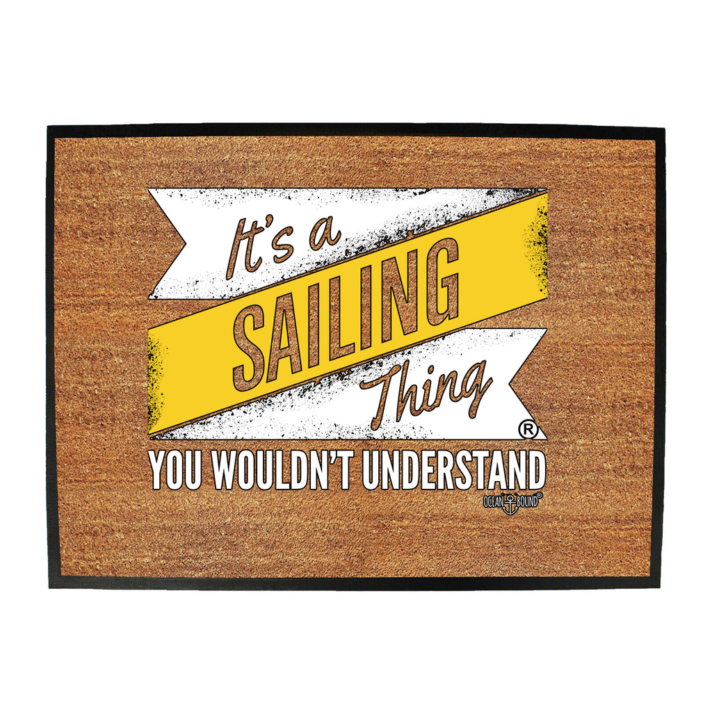 Ob Its A Sailing Thing - Funny Novelty Doormat