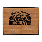 Youre Looking At An Awesome Bricklayer - Funny Novelty Doormat