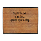Text Despite The Look On My Face - Funny Novelty Doormat
