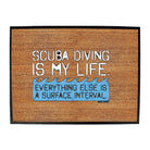 Ow Scuba Diving Is My Life - Funny Novelty Doormat