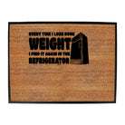 Every Time Lose Some Weight Refrigerator - Funny Novelty Doormat