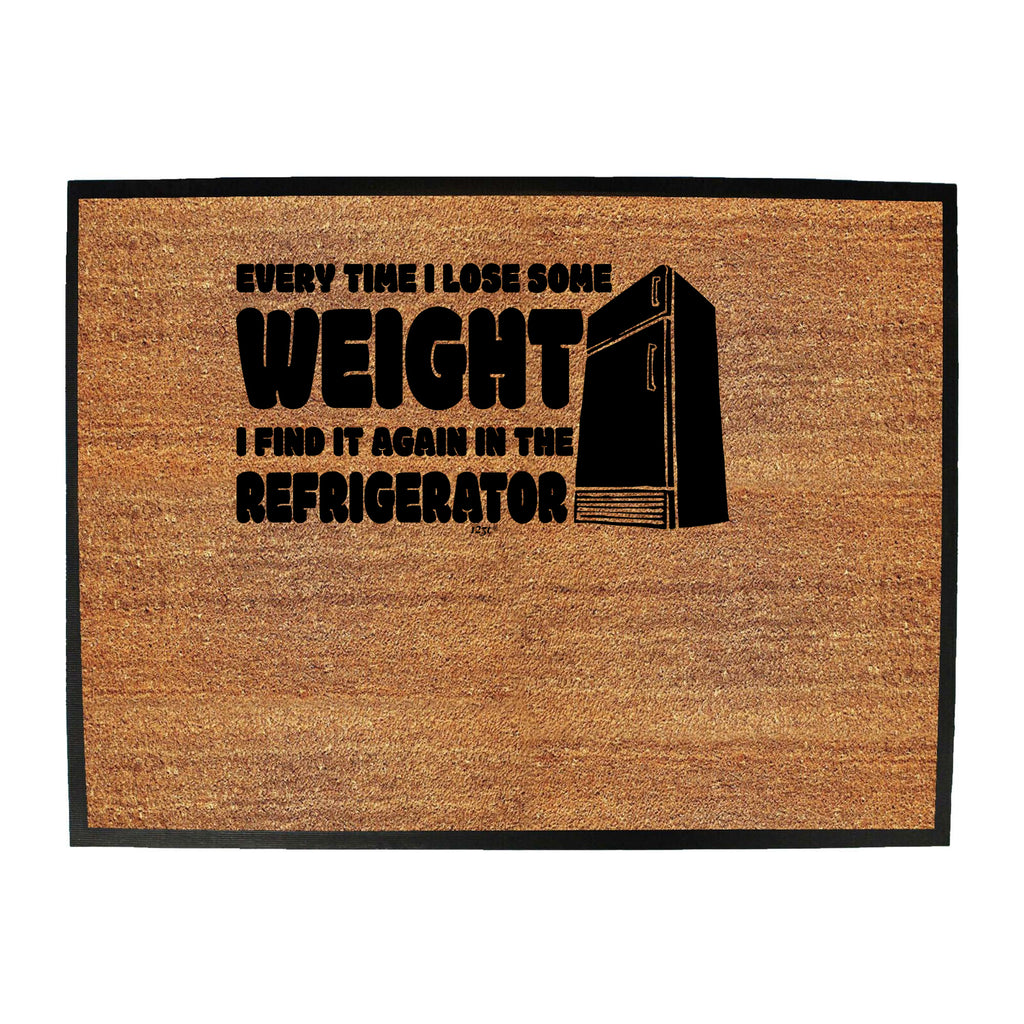 Every Time Lose Some Weight Refrigerator - Funny Novelty Doormat