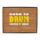 Born To Drum Music Drummer - Funny Novelty Doormat