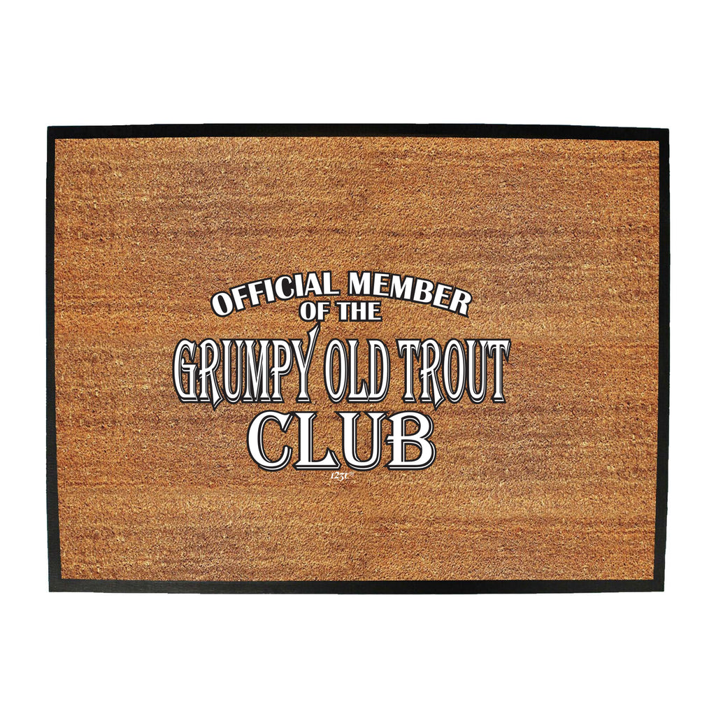 Grumpy Old Trout Club - Funny Novelty Doormat