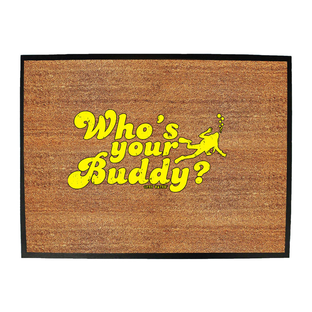 Ow Whos Your Buddy - Funny Novelty Doormat