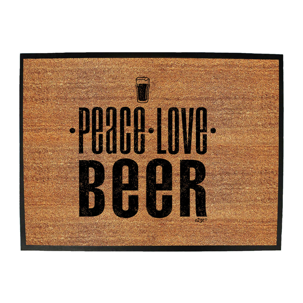 Peace Love Beer - Funny Novelty Doormat