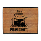 Im A Drummer Please Shout Music Drums - Funny Novelty Doormat
