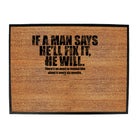 If A Man Says Hell Fix It He Will - Funny Novelty Doormat