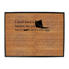 Dont Have A Bucket List But My F  Kit List - Funny Novelty Doormat