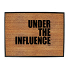 Under The Influence White - Funny Novelty Doormat