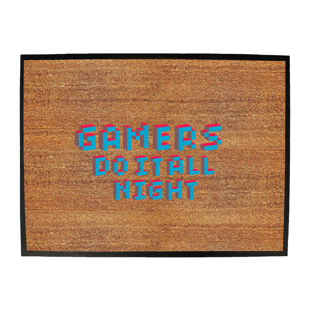 Gamers Do It All Night - Funny Novelty Doormat