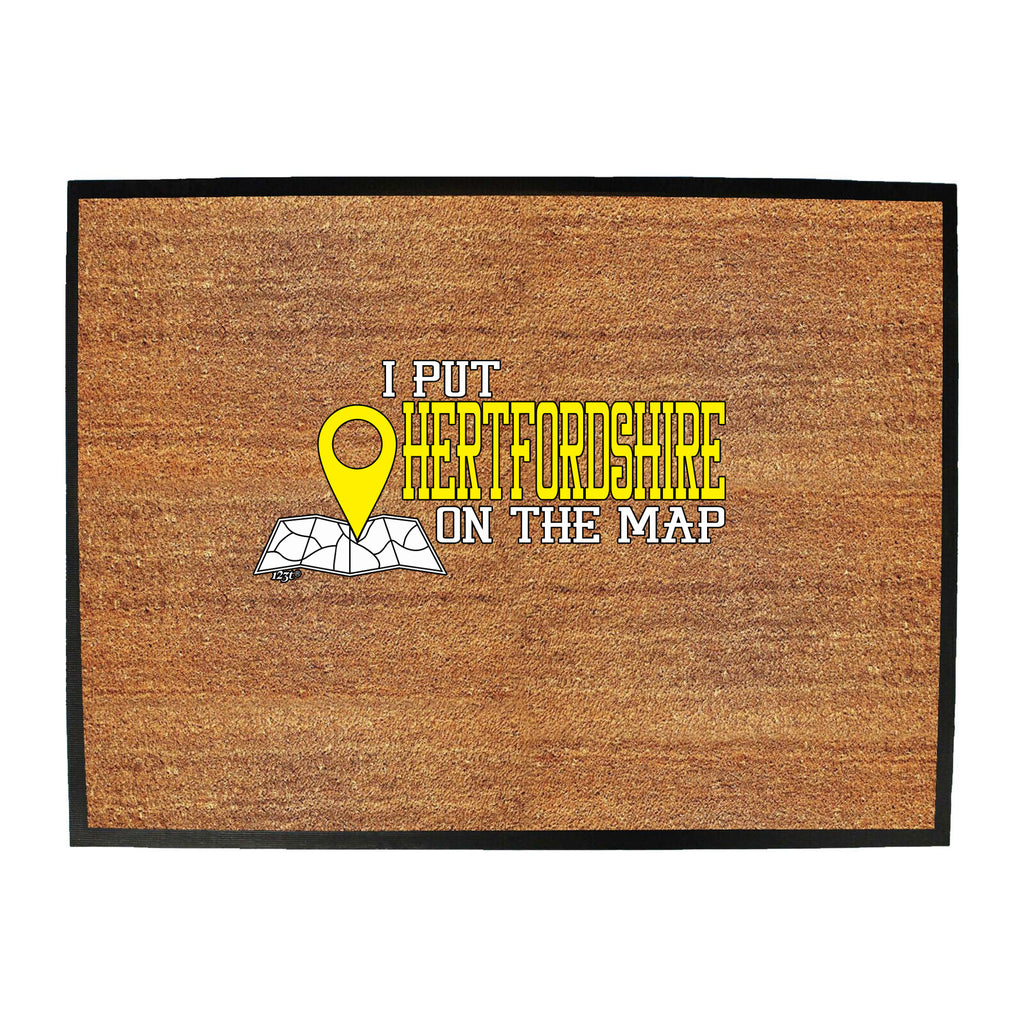 Put On The Map Hertfordshire - Funny Novelty Doormat
