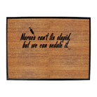 Nurses Cant Fix Stupid But We Can Sedate It - Funny Novelty Doormat