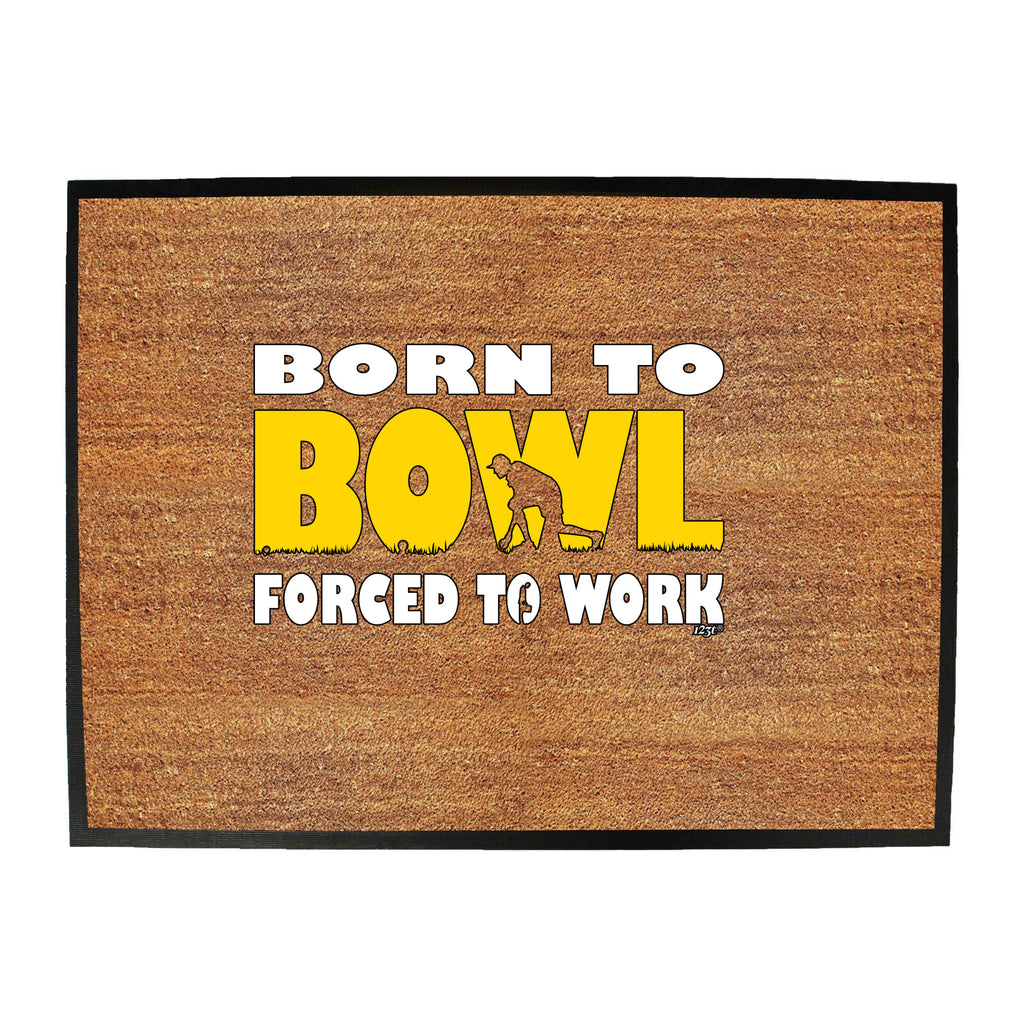 Born To Bowl Lawn - Funny Novelty Doormat