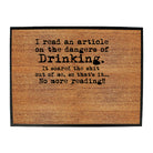 Read An Article On The Dangers Of Drinking - Funny Novelty Doormat