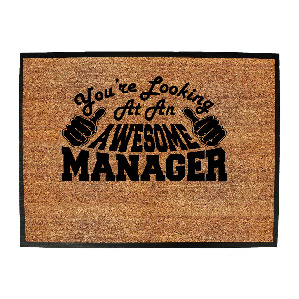 Youre Looking At An Awesome Manager - Funny Novelty Doormat