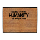 Losing Faith Humanity One Person At A Time - Funny Novelty Doormat