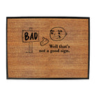 Well Thats Not A Good Sign White - Funny Novelty Doormat