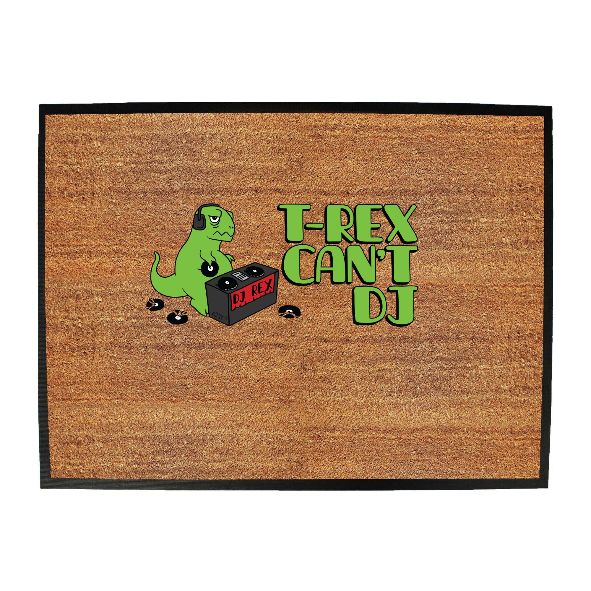 Trex Cant Dj Dinosaur - Funny Novelty Doormat