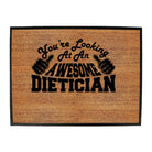 Youre Looking At An Awesome Dietician - Funny Novelty Doormat