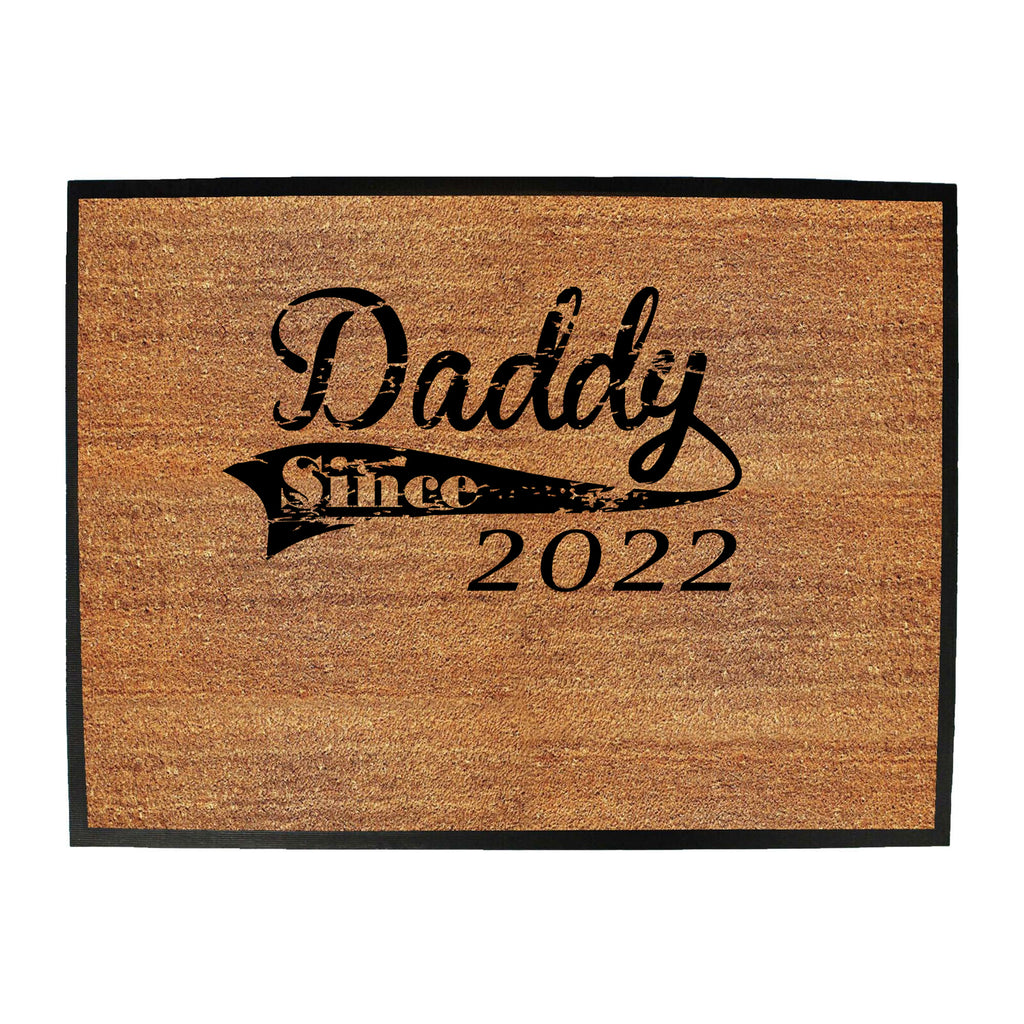 Daddy Since 2022 - Funny Novelty Doormat