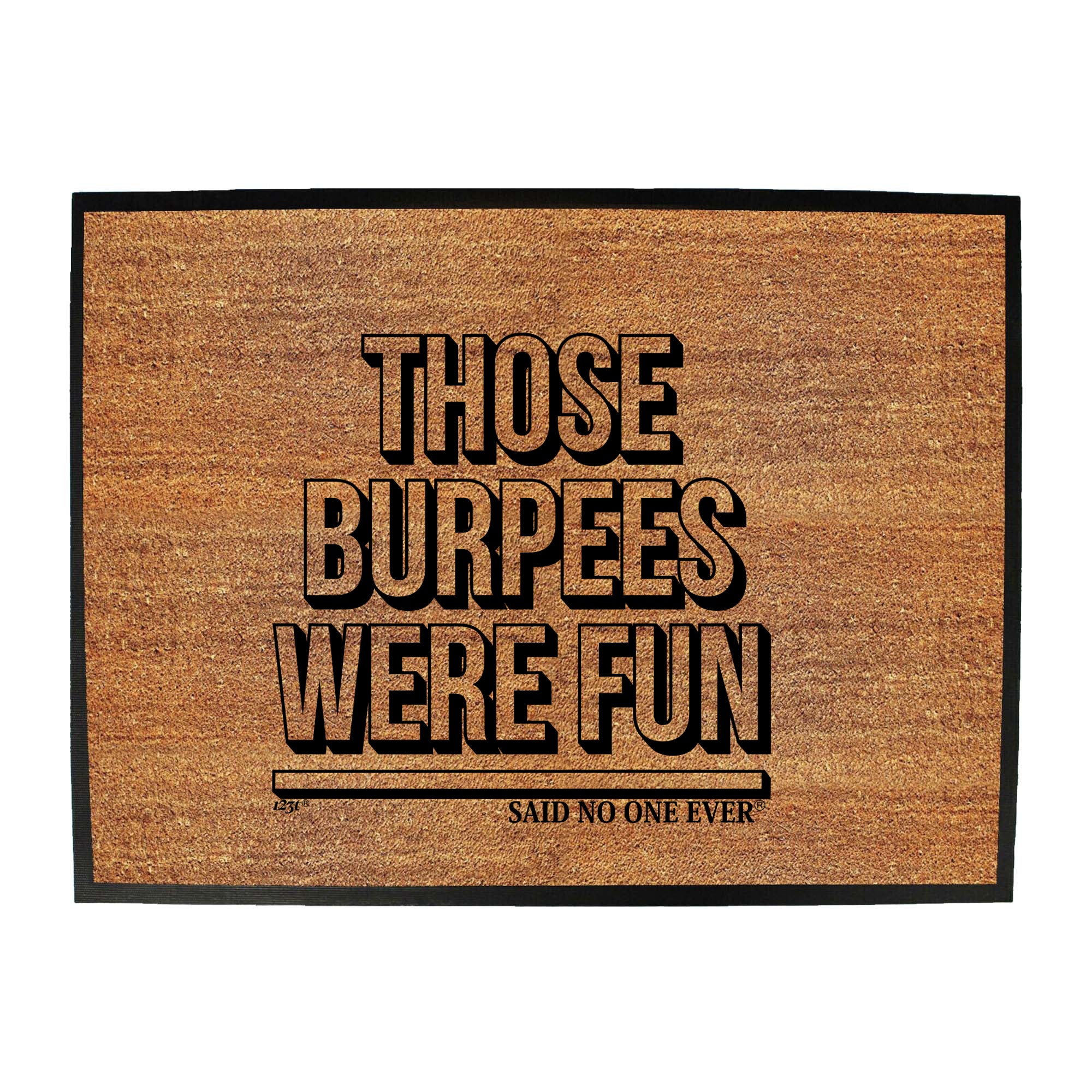 Those Burpees Were Fun Snoe - Funny Novelty Doormat